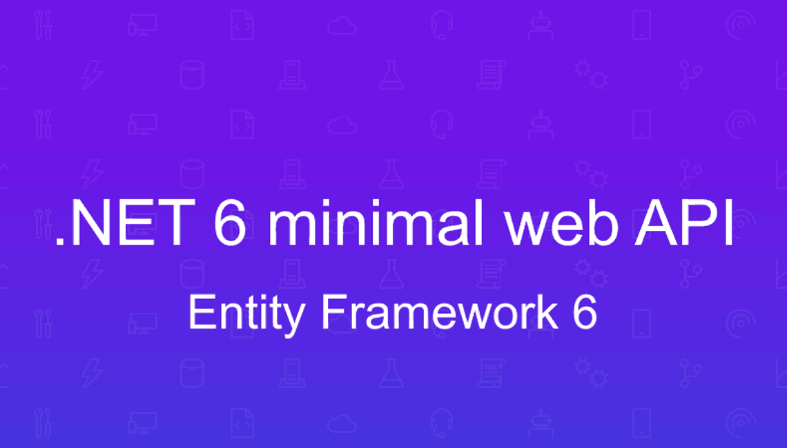Entity Framework con .NET 6 minimal web API